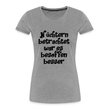N chtern betrachtet Spruch ft1 - Frauen Premium Bio T-Shirt - Grau meliert - Vorne - Mia (176cm)