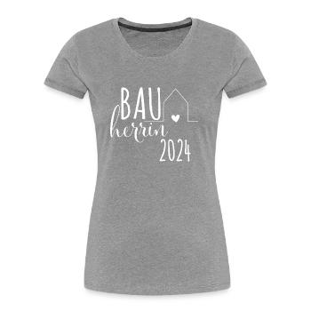 Bauherrin 2024 Hausbau Häuslebauer Geschenk - Frauen Premium Bio T-Shirt - Grau meliert - Vorne - Mia (176cm)