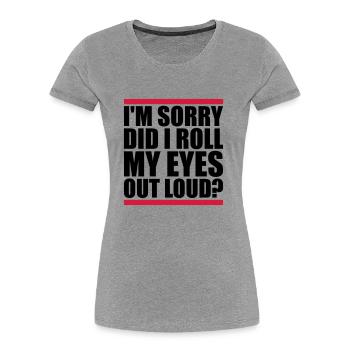 Roulez mes yeux - T-shirt bio Premium Femme - gris chiné - Devant - Mia (176cm)