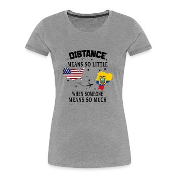 Distanz bedeutet so wenig, wenn jemand viel bedeutet - Frauen Premium Bio T-Shirt - Grau meliert - Vorne - Mia (176cm)