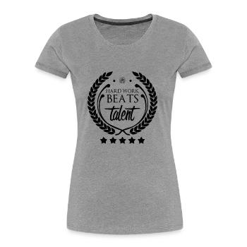 HARD WORK BEATS TALENT - Women's Premium Organic T-Shirt - heather grey - Front - Mia (176cm)