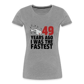 49 Years Ago I Was The Fastest - Women's Premium Organic T-Shirt - heather grey - Front - Mia (176cm)