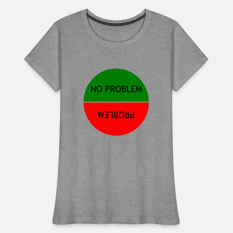 Kein Problem vs. Problem Frauen Premium Bio T-Shirt