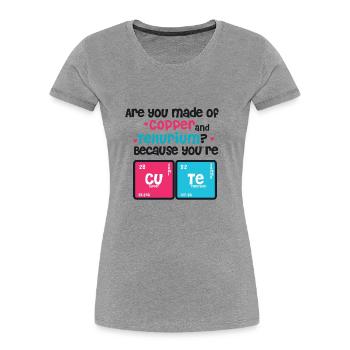 Youre Cute - Copper - Tellurium CUTE - Frauen Premium Bio T-Shirt - Grau meliert - Vorne - Mia (176cm)