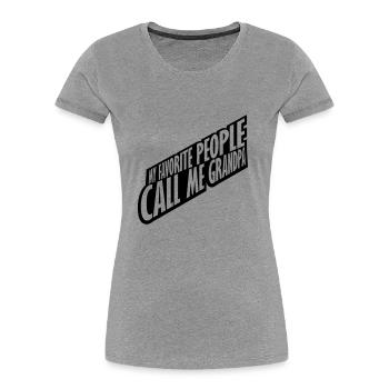 People Call Me Grandpa - Women's Premium Organic T-Shirt - heather grey - Front - Mia (176cm)