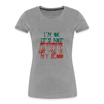 Je suis ok Ce n’est pas mon sang - T-shirt bio Premium Femme - gris chiné - Devant - Mia (176cm)