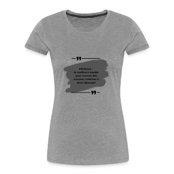 Pêcheurs : le meilleur pour trouver des excuses - T-shirt bio Premium Femme - gris chiné - Devant - Mia (176cm)