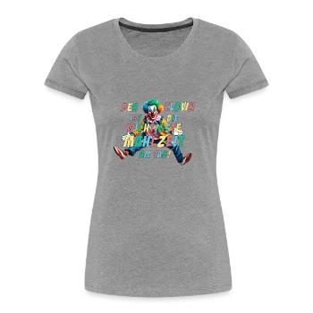 Der Clown ist die wichtigste Mahlzeit am Tag - Frauen Premium Bio T-Shirt - Grau meliert - Vorne - Mia (176cm)
