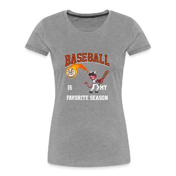 Le baseball est mon dessin animé préféré de la saison - T-shirt bio Premium Femme - gris chiné - Devant - Mia (176cm)