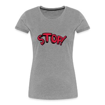 Stop standing remain comic saying - Women's Premium Organic T-Shirt - heather grey - Front - Mia (176cm)