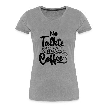 Coffee First - Erst Kaffee, dann reden - Frauen Premium Bio T-Shirt - Grau meliert - Vorne - Mia (176cm)