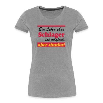 Schlager Party , Schlager Musik , aber sinnlos - Frauen Premium Bio T-Shirt - Grau meliert - Vorne - Mia (176cm)