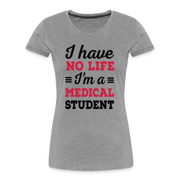 6061912 127058735 medical student - Women's Premium Organic T-Shirt - heather grey - Front - Mia (176cm)