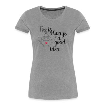 tea is always a good idea 2c - Women's Premium Organic T-Shirt - heather grey - Front - Mia (176cm)