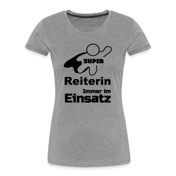 Super Reiterin, Reiten, Pferd, Sport, Geschenk - Frauen Premium Bio T-Shirt - Grau meliert - Vorne - Mia (176cm)