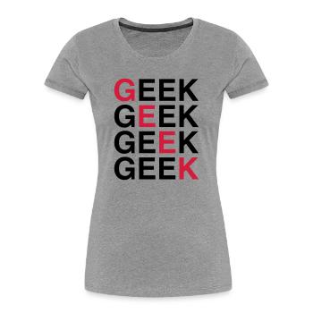 Geek! - Frauen Premium Bio T-Shirt - Grau meliert - Vorne - Mia (176cm)