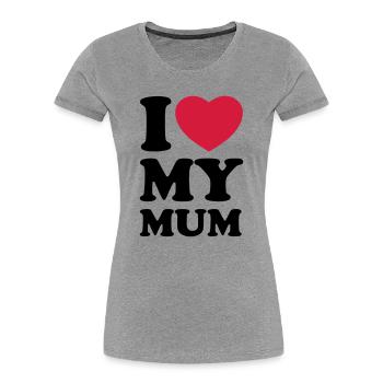 I love my mum - Ich liebe meine Mama - Frauen Premium Bio T-Shirt - Grau meliert - Vorne - Mia (176cm)