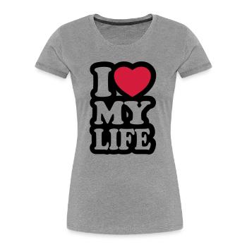 I love my life - J'aime ma vie - T-shirt bio Premium Femme - gris chiné - Devant - Mia (176cm)