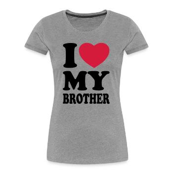 I love my brother - Women's Premium Organic T-Shirt - heather grey - Front - Mia (176cm)