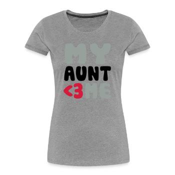 My aunt loves me - Ma tante m'aime - T-shirt bio Premium Femme - gris chiné - Devant - Mia (176cm)
