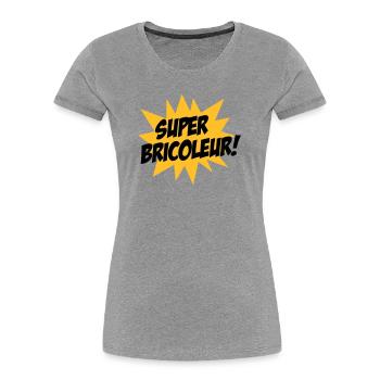 Super Bricoleur ! - T-shirt bio Premium Femme - gris chiné - Devant - Mia (176cm)