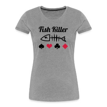 Poker : Fish Killer - T-shirt bio Premium Femme - gris chiné - Devant - Mia (176cm)