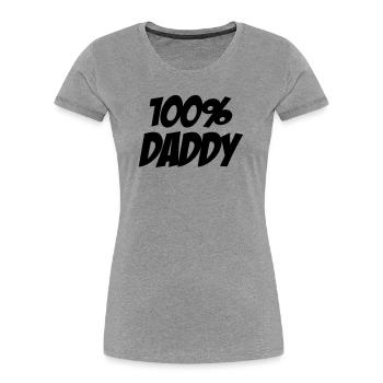100% Daddy - T-shirt bio Premium Femme - gris chiné - Devant - Mia (176cm)