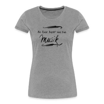 Am Ende bleibt nur eins Musik - Frauen Premium Bio T-Shirt - Grau meliert - Vorne - Mia (176cm)