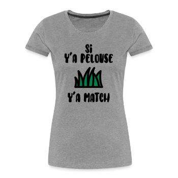 Si y'a pelouse y'a match ! Humour / Drôle - T-shirt bio Premium Femme - gris chiné - Devant - Mia (176cm)