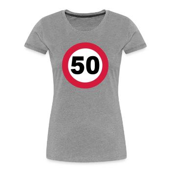 50.Geburtstag , 50 Jahre , Verkehrsschild 50 (25) - Frauen Premium Bio T-Shirt - Grau meliert - Vorne - Mia (176cm)