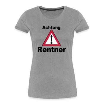 Rente Rentner Rentnerin Berufe Achtung Rentner(25) - Frauen Premium Bio T-Shirt - Grau meliert - Vorne - Mia (176cm)
