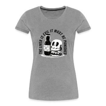 The liver is evil and is punished - Women's Premium Organic T-Shirt - heather grey - Front - Mia (176cm)