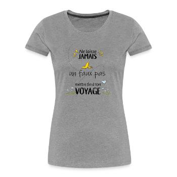 Ne laisse jamais un faux pas... - T-shirt bio Premium Femme - gris chiné - Devant - Mia (176cm)