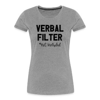 Verbal Filter Not Included I Fun Lustiges - Frauen Premium Bio T-Shirt - Grau meliert - Vorne - Mia (176cm)