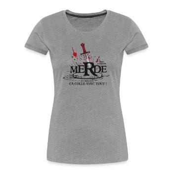 Moi je réponds merde, ça colle avec tout ! humour - T-shirt bio Premium Femme - gris chiné - Devant - Mia (176cm)