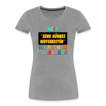 LUSTIGE KARNEVALSSPRÜCHE NERVENKOSTÜM - Frauen Premium Bio T-Shirt - Grau meliert - Vorne - Mia (176cm)