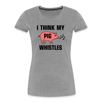 Je pense que mon cochon siffle - T-shirt bio Premium Femme - gris chiné - Devant - Mia (176cm)