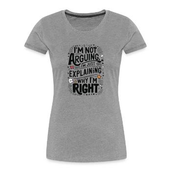 Funny quote - Women's Premium Organic T-Shirt - heather grey - Front - Mia (176cm)