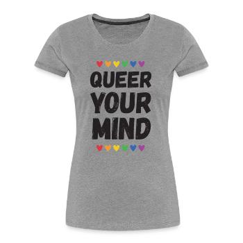 LGBTQ Pride Month - Queer Your Mind - Women's Premium Organic T-Shirt - heather grey - Front - Mia (176cm)