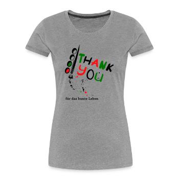 Thank you, thank you for the colorful life - Women's Premium Organic T-Shirt - heather grey - Front - Mia (176cm)