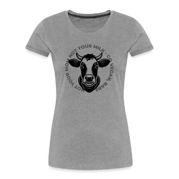 Not Your Mom Not Your Milk - Go Vegan! - Frauen Premium Bio T-Shirt - Grau meliert - Vorne - Mia (176cm)
