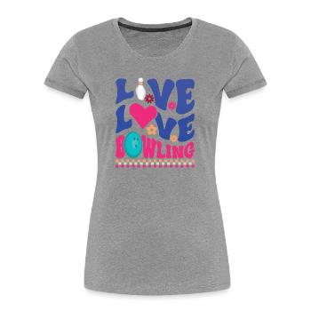 Live Love Bowling - Women's Premium Organic T-Shirt - heather grey - Front - Mia (176cm)