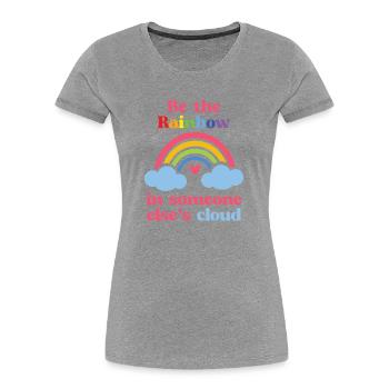 LGBTQ Pride Month - Be the Rainbow in someone else - Women's Premium Organic T-Shirt - heather grey - Front - Mia (176cm)