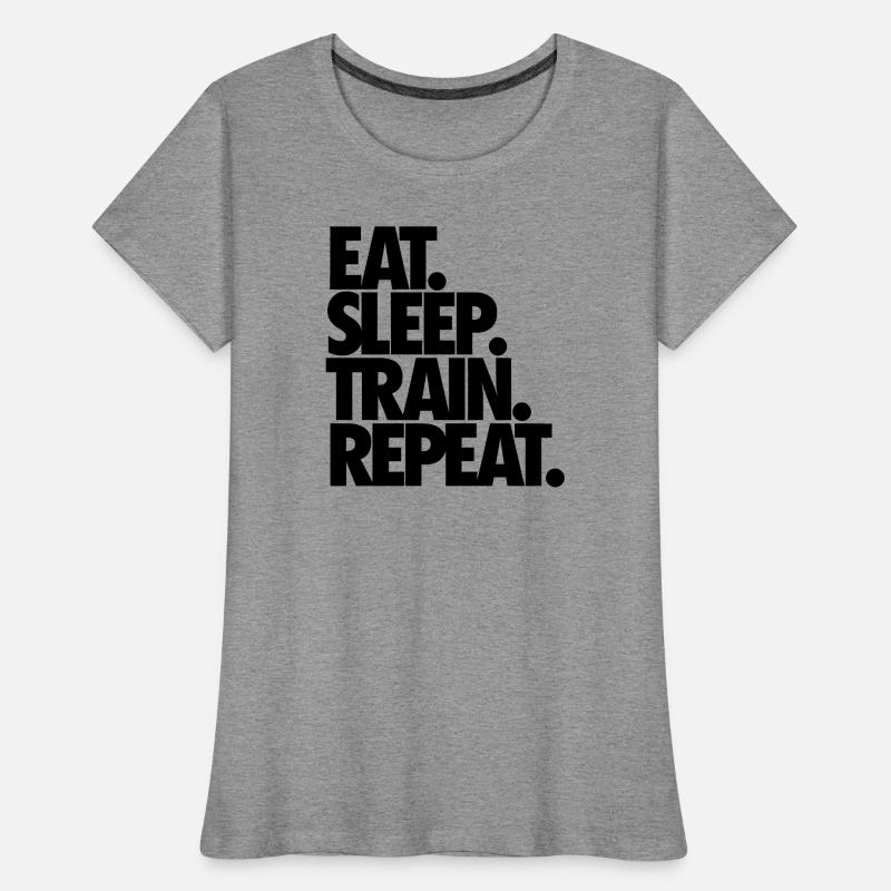 Manger Dormir Train Répéter T-shirt bio Premium Femme
