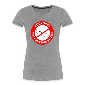 Rückgrat statt Wurstgefresse! WUNSCHFARBEN Wurst2 - Frauen Premium Bio T-Shirt - Grau meliert - Vorne - Mia (176cm)