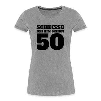 Shit I'm already 50 Fun Shirt - Women's Premium Organic T-Shirt - heather grey - Front - Mia (176cm)