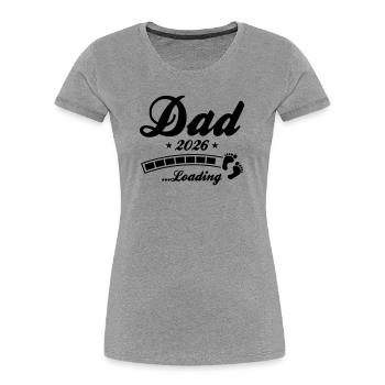 Dad 2026 Loading Papa - Women's Premium Organic T-Shirt - heather grey - Front - Mia (176cm)