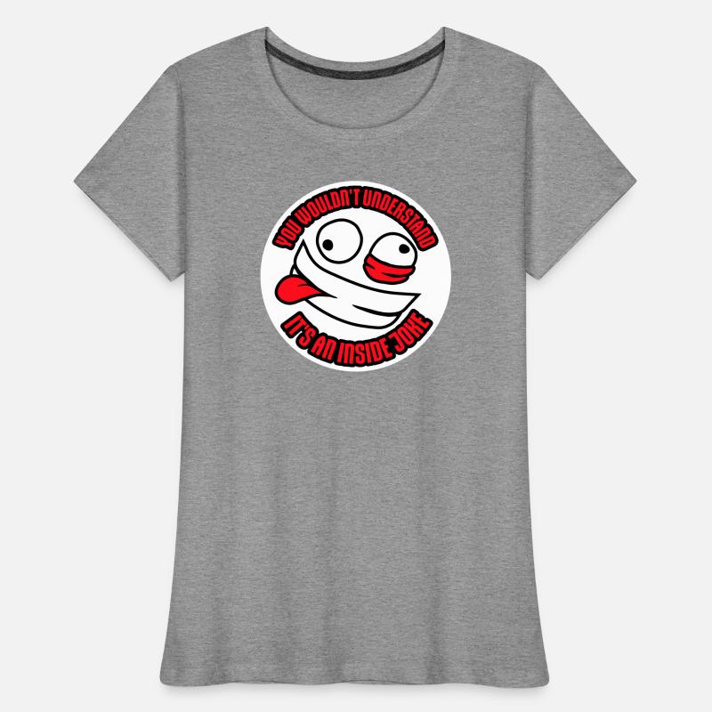 Vous ne comprendriez pas que c’est une blague d’initié T-shirt bio Premium Femme