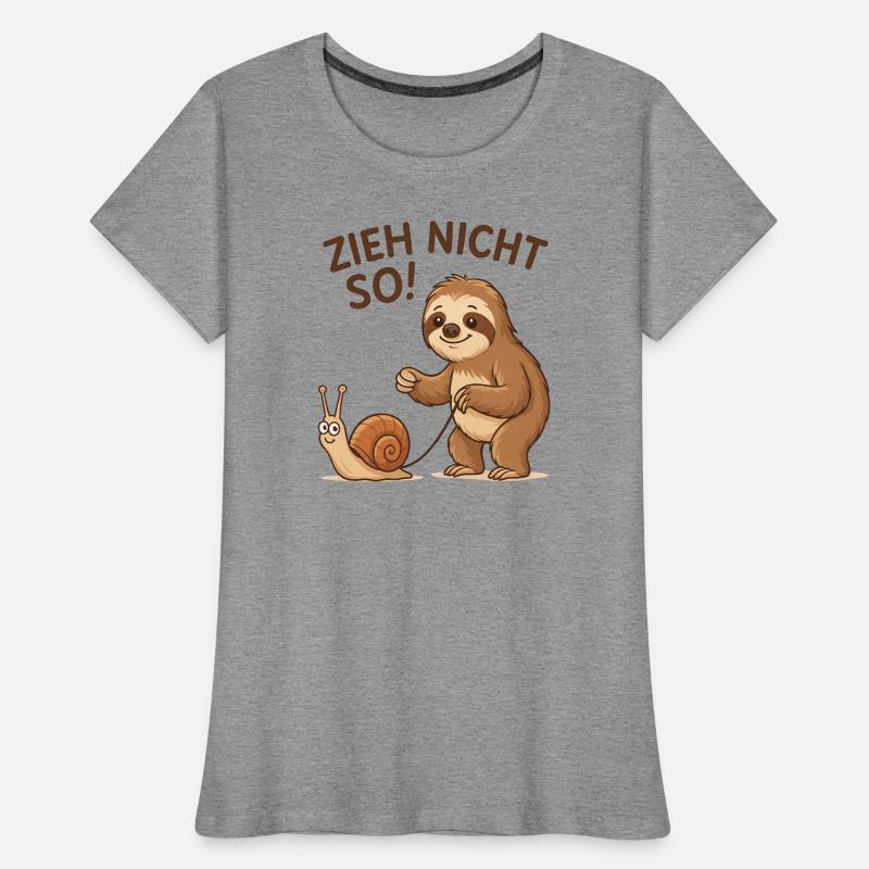 Don't pull like that! Sloth Snail Women's Premium Organic T-Shirt