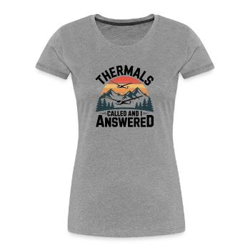 Glider Thermik ruft, ich antworte– Segelflug - Frauen Premium Bio T-Shirt - Grau meliert - Vorne - Mia (176cm)
